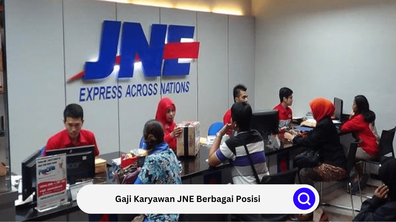 Gaji Karyawan JNE Berbagai Posisi