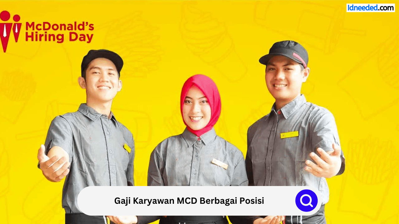 Gaji Karyawan MCD Berbagai Posisi