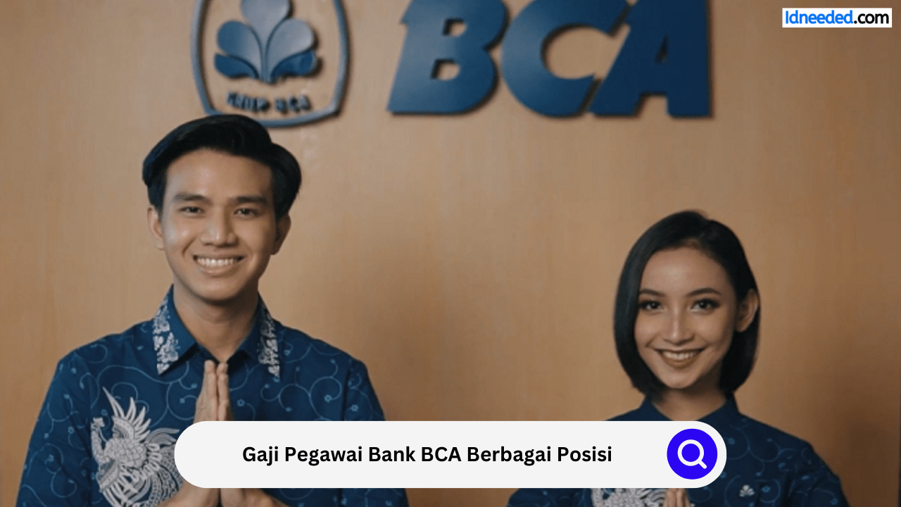 Gaji Pegawai Bank BCA Berbagai Posisi