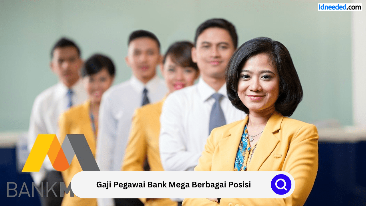 Gaji Pegawai Bank Mega Berbagai Posisi