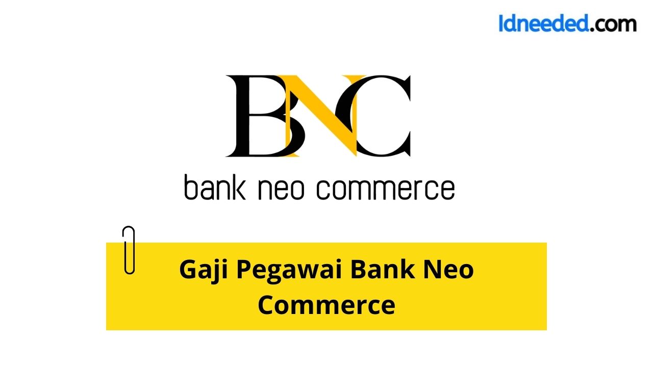 Gaji Pegawai Bank Neo Commerce