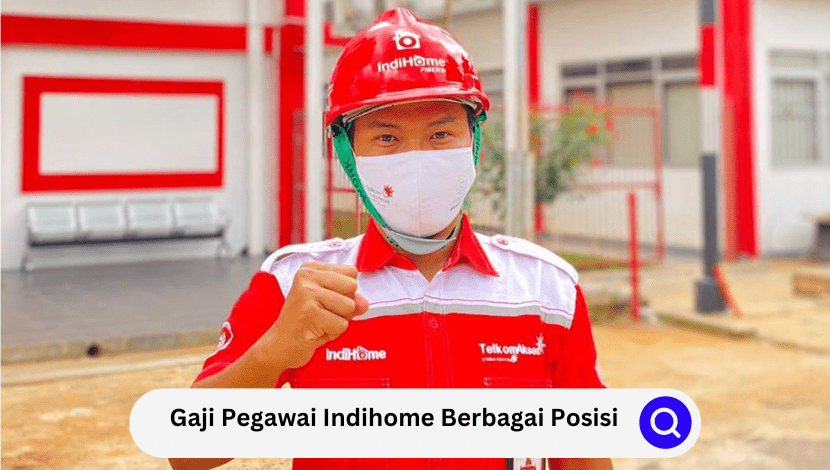 Gaji Pegawai Indihome