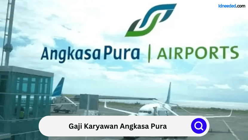 Gaji Karyawan Angkasa Pura