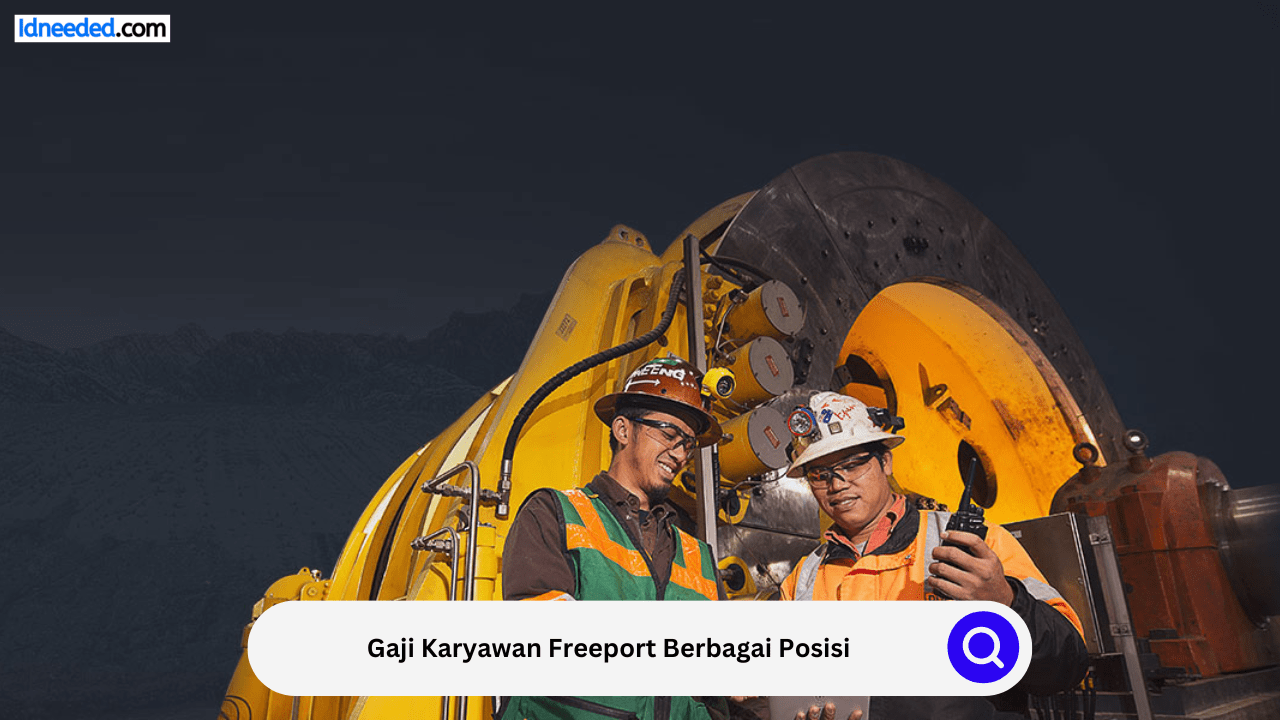 Gaji Karyawan Freeport Berbagai Posisi