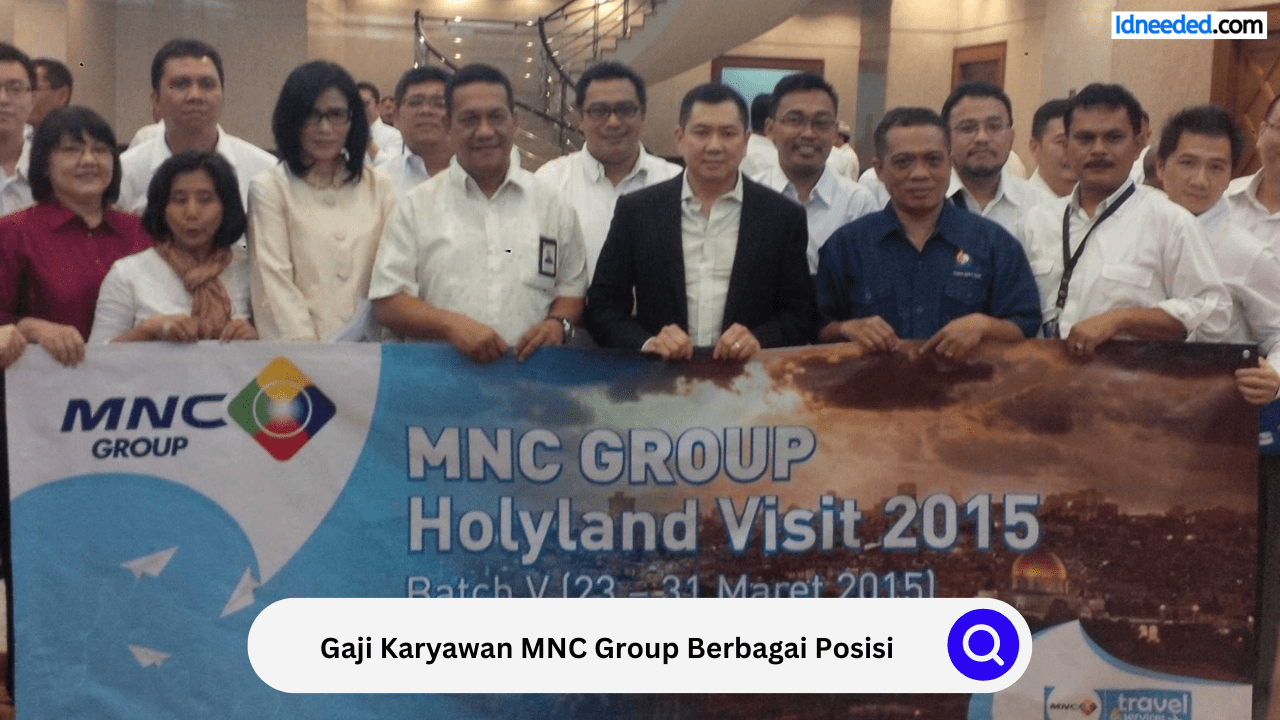 Gaji Karyawan MNC Group Berbagai Posisi