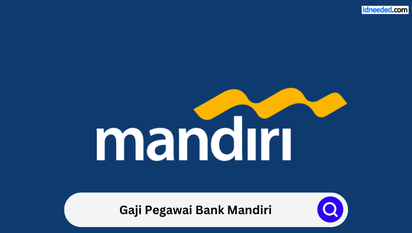 Gaji Pegawai Bank Mandiri