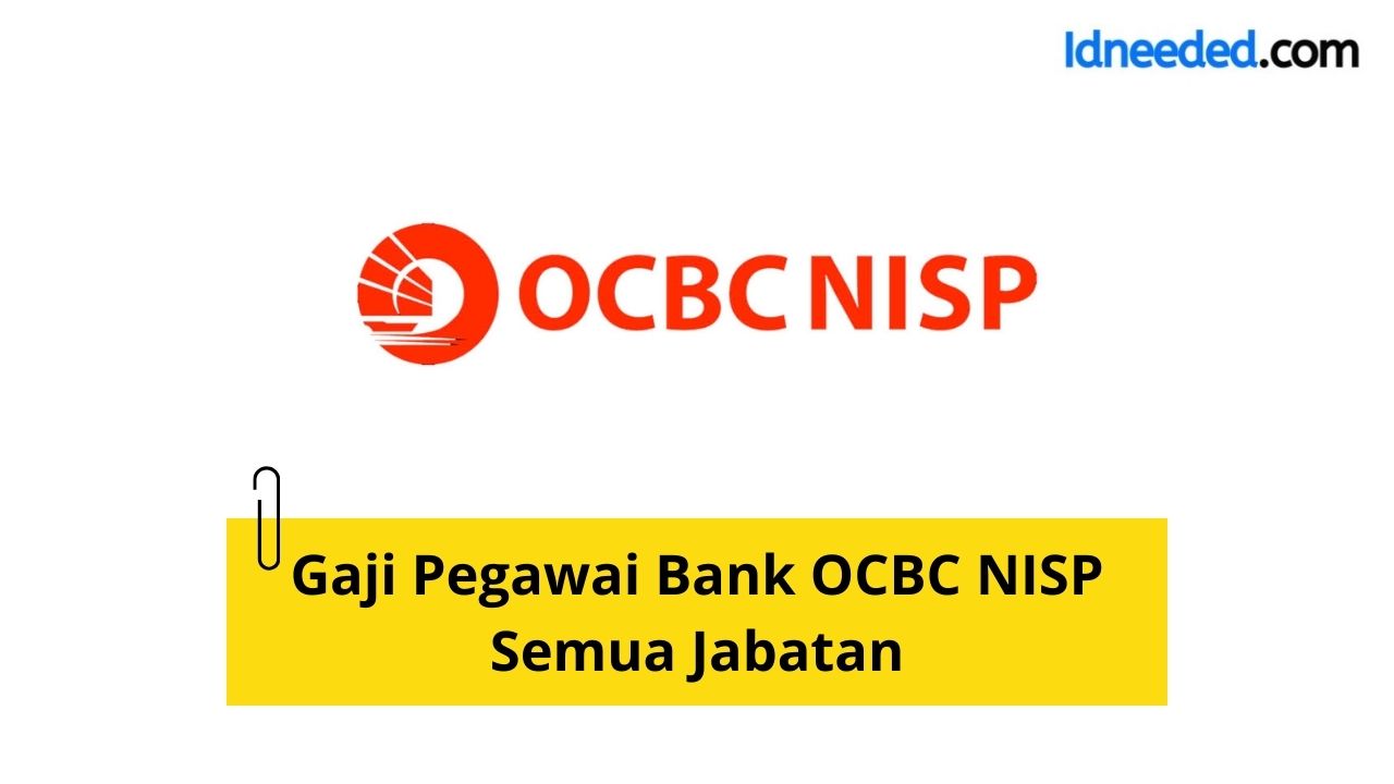 Gaji Pegawai Bank OCBC NISP Semua Jabatan