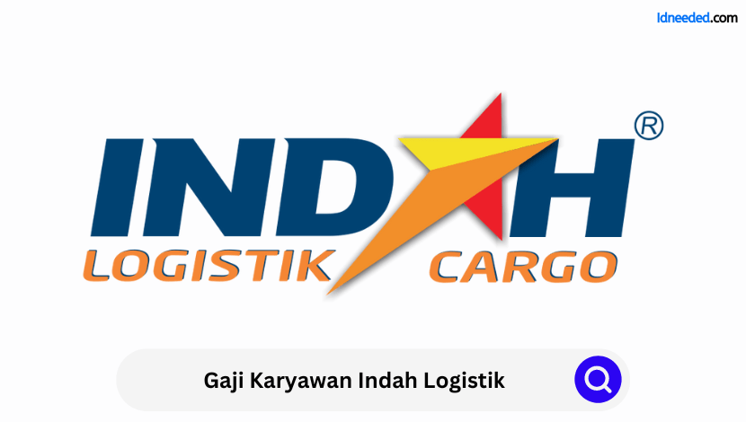 Gaji Karyawan Indah Logistik