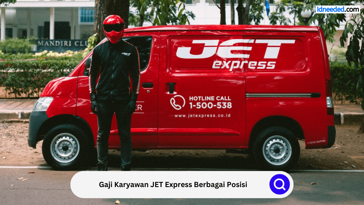 Gaji Karyawan JET Express Berbagai Posisi