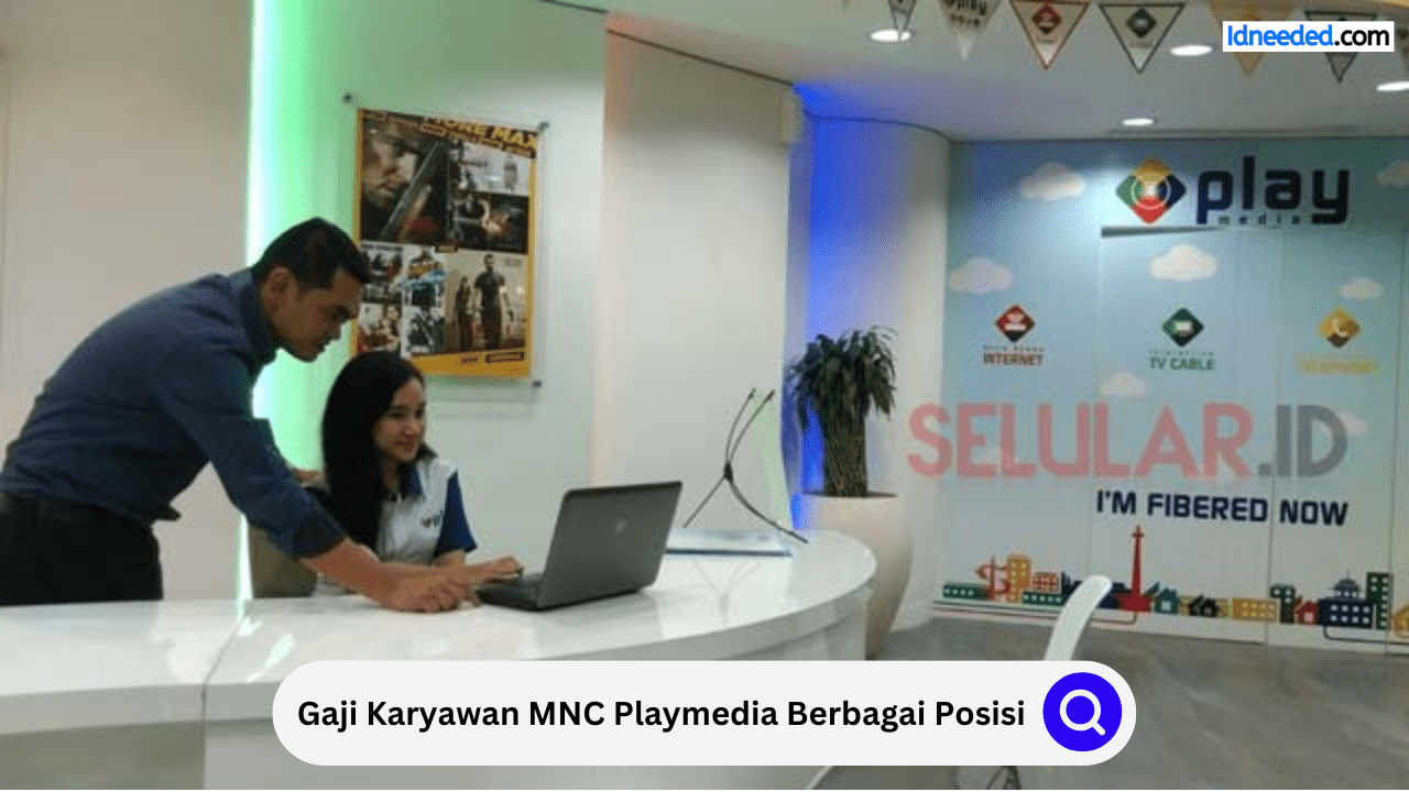 Gaji Karyawan MNC Playmedia Berbagai Posisi