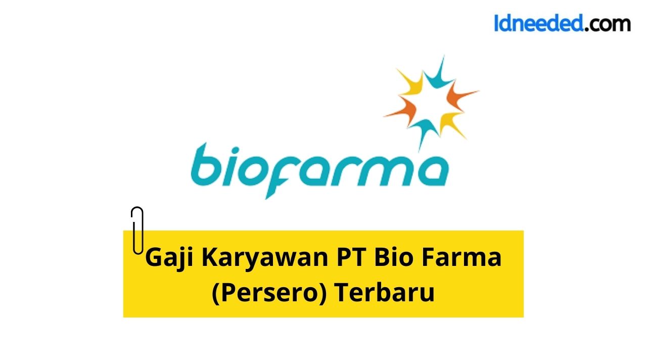 Gaji Karyawan PT Bio Farma (Persero) Terbaru