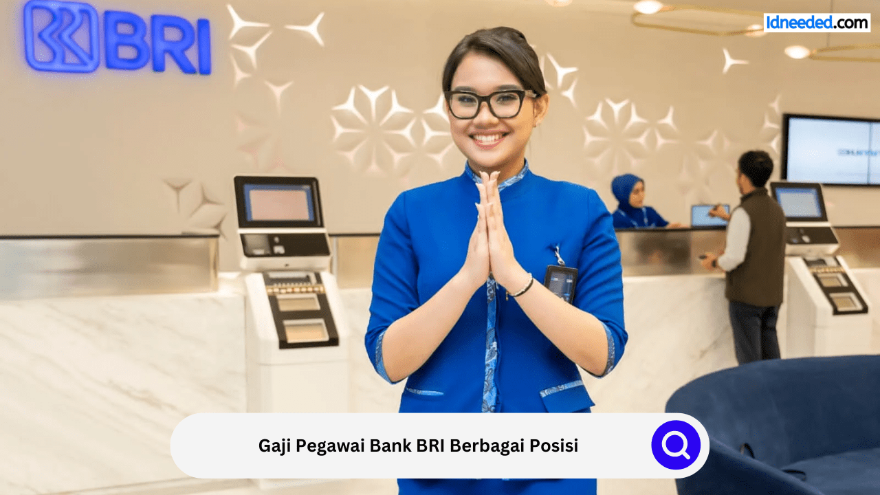 Gaji Pegawai Bank BRI Berbagai Posisi