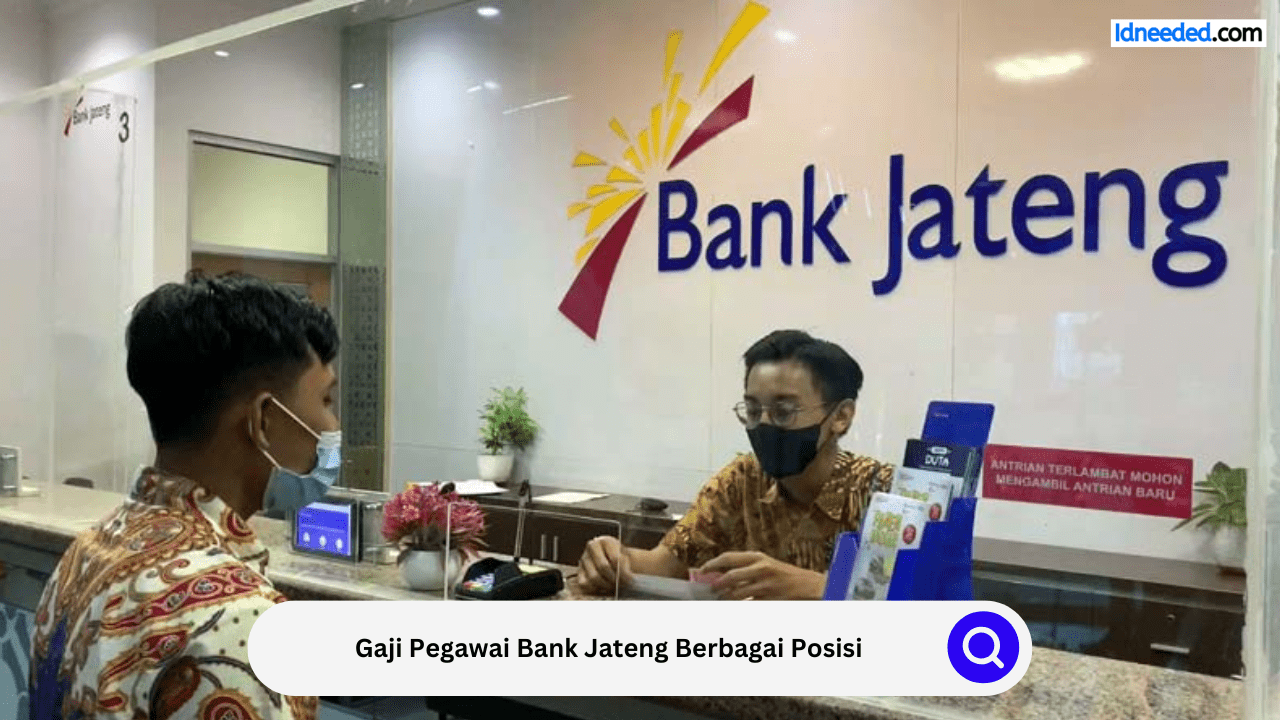 Gaji Pegawai Bank Jateng Berbagai Posisi