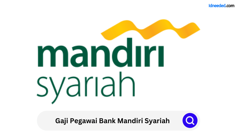 Gaji Pegawai Bank Mandiri Syariah