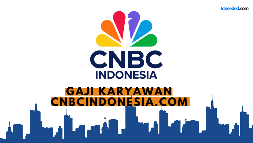 Gaji Karyawan Cnbcindonesia.com