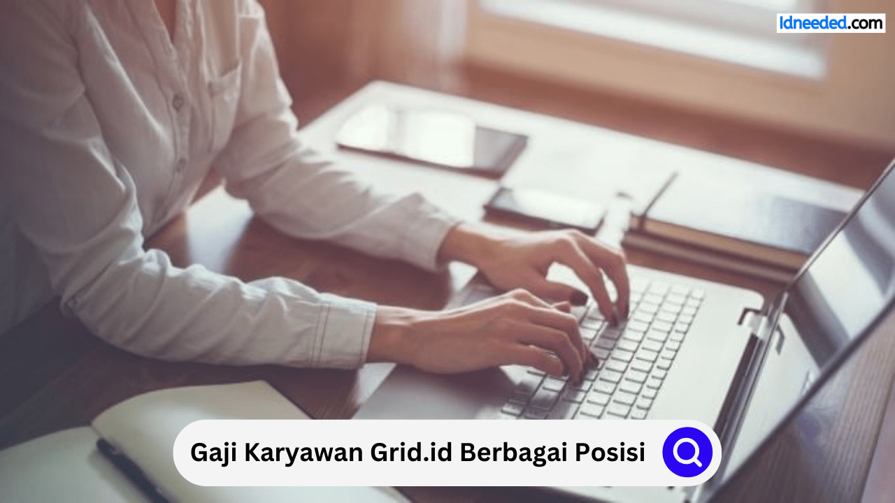 Gaji Karyawan Grid.id Berbagai Posisi