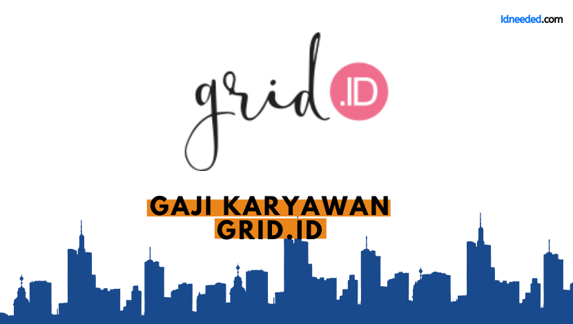 Gaji Karyawan Grid.id