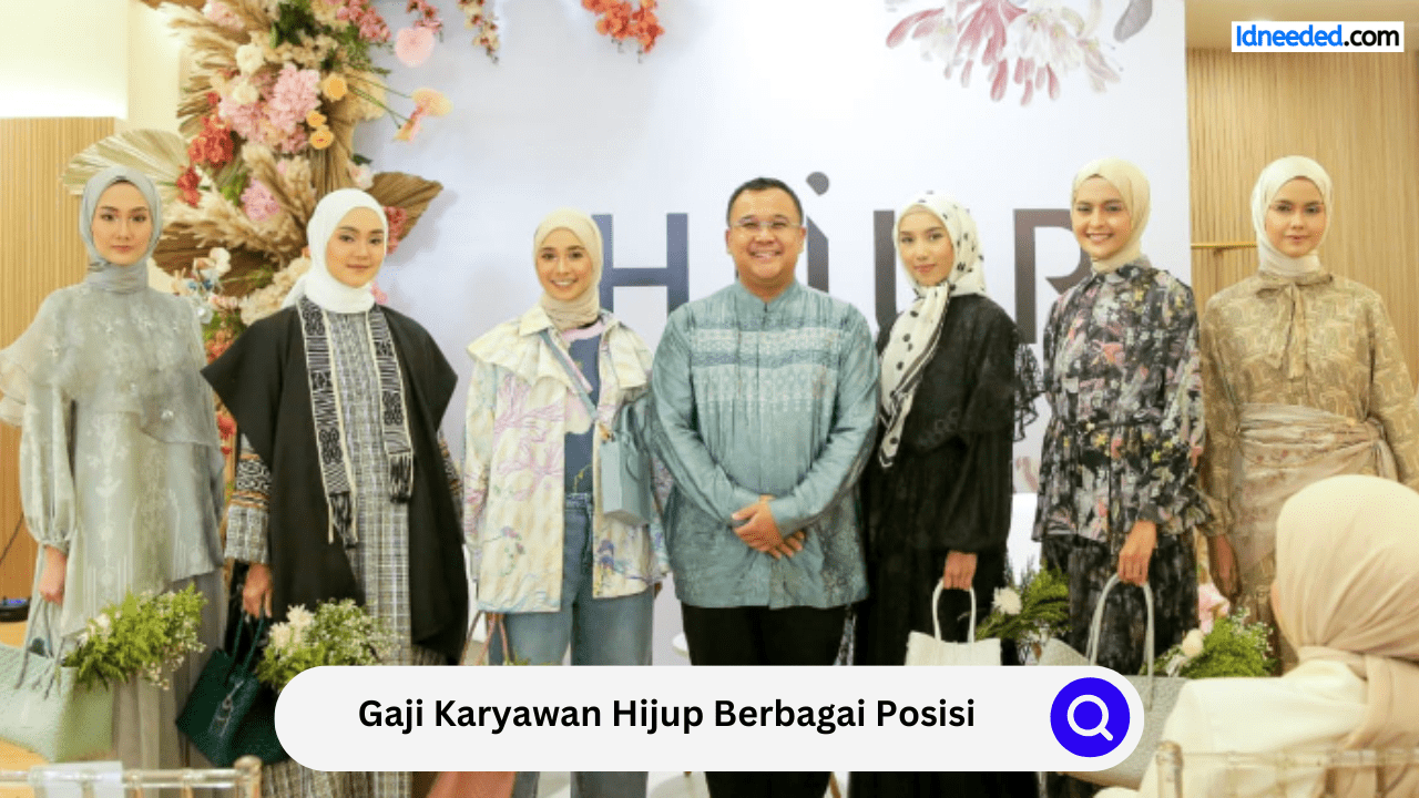 Gaji Karyawan Hijup Berbagai Posisi