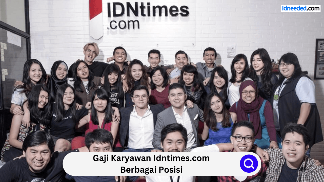 Gaji Karyawan Idntimes.com Berbagai Posisi