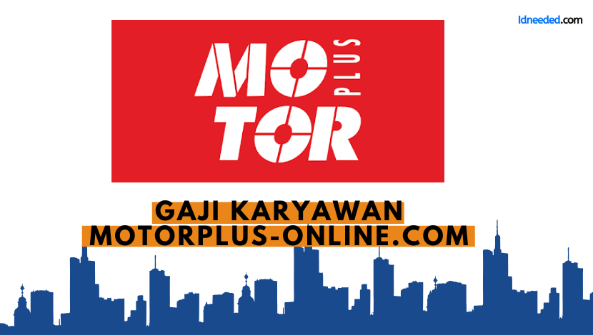 Gaji Karyawan Motorplus-online.com