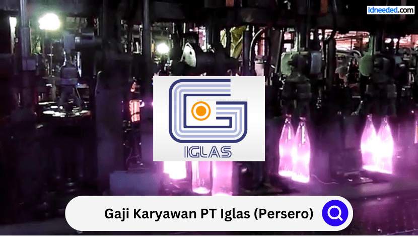 Gaji Karyawan PT Iglas (Persero)