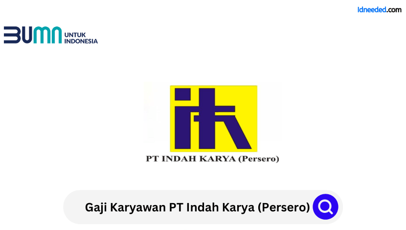 Gaji Karyawan PT Indah Karya (Persero)