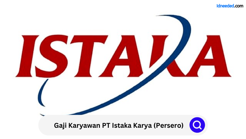 Gaji Karyawan PT Istaka Karya (Persero)