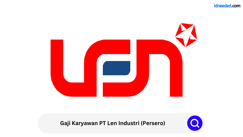 Gaji Karyawan PT Len Industri (Persero)