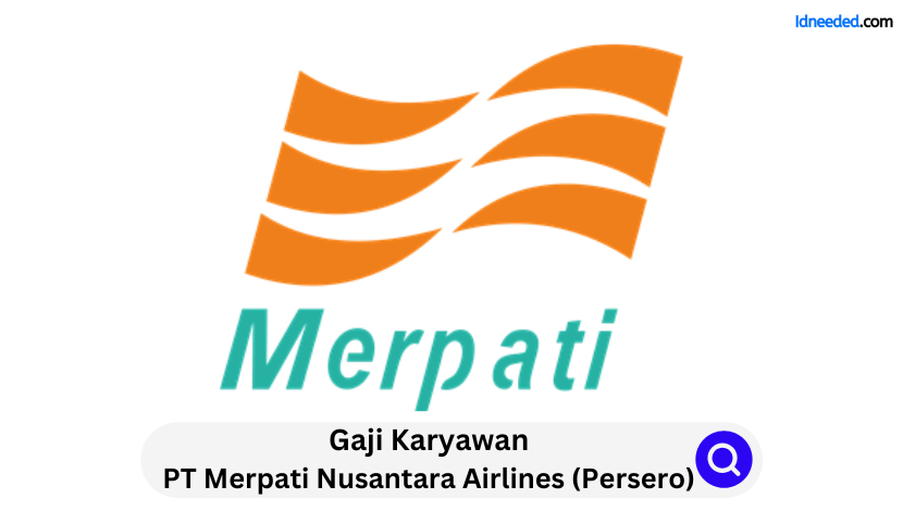 Gaji Karyawan PT Merpati Nusantara Airlines (Persero)