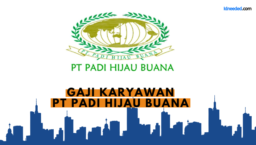 Gaji Karyawan PT Padi Hijau Buana