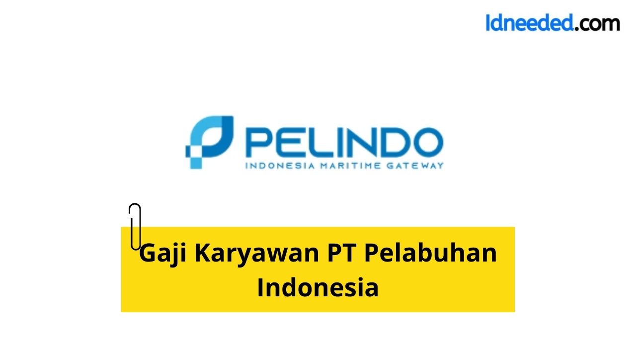 Gaji Karyawan PT Pelabuhan Indonesia