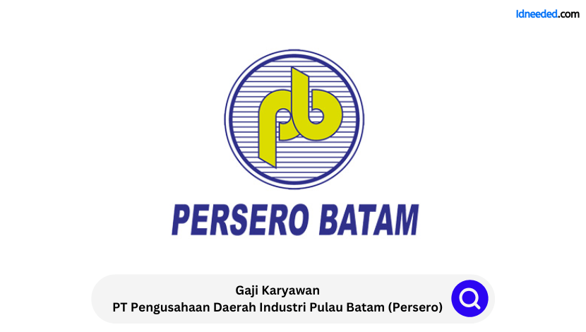 Gaji Karyawan PT Pengusahaan Daerah Industri Pulau Batam (Persero)