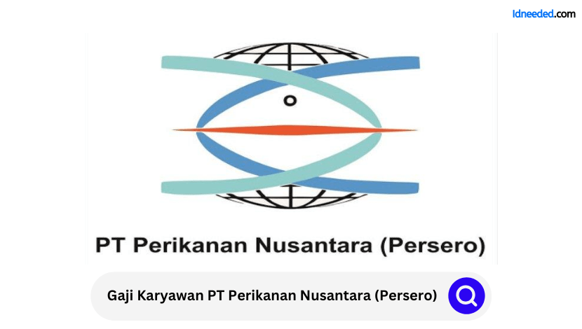 Gaji Karyawan PT Perikanan Nusantara (Persero)