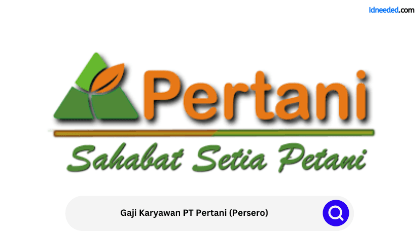 Gaji Karyawan PT Pertani (Persero)