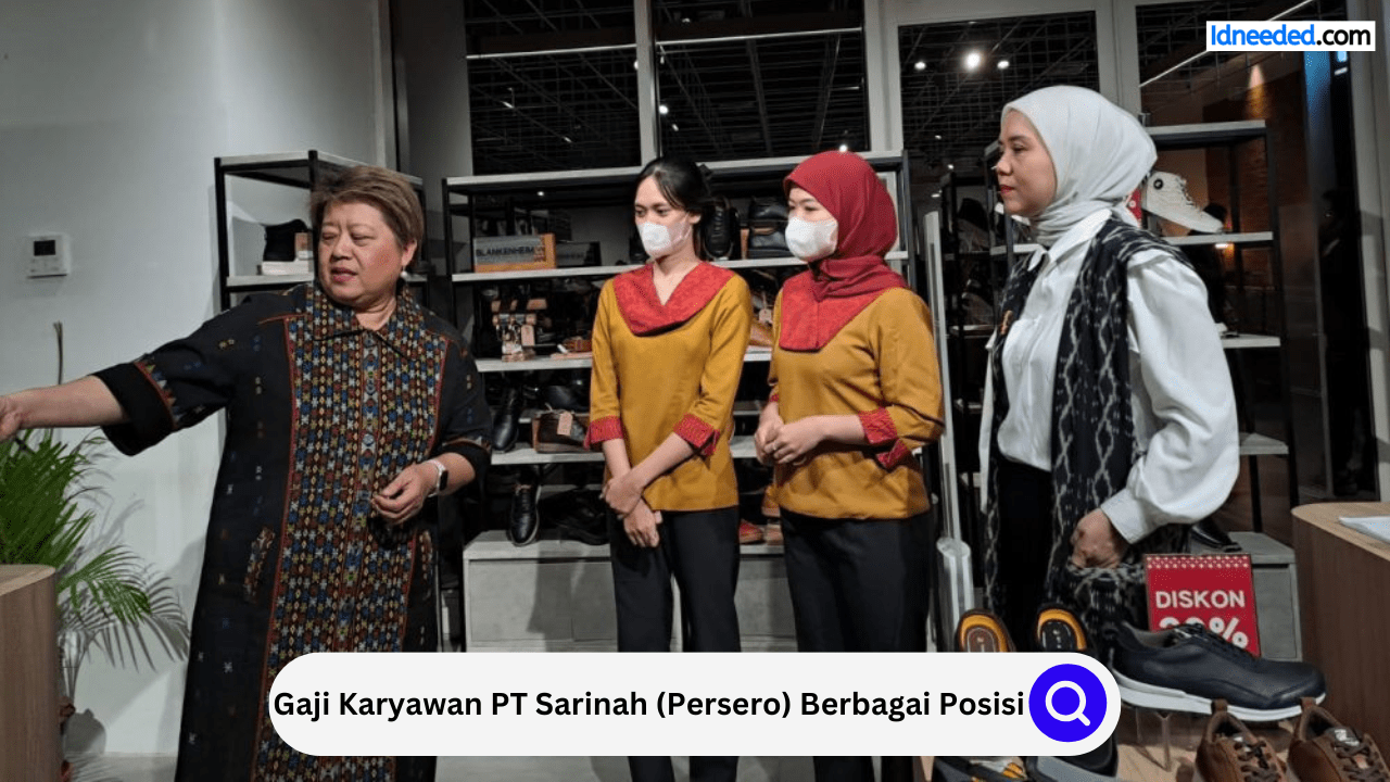 Gaji Karyawan PT Sarinah (Persero) Berbagai Posisi