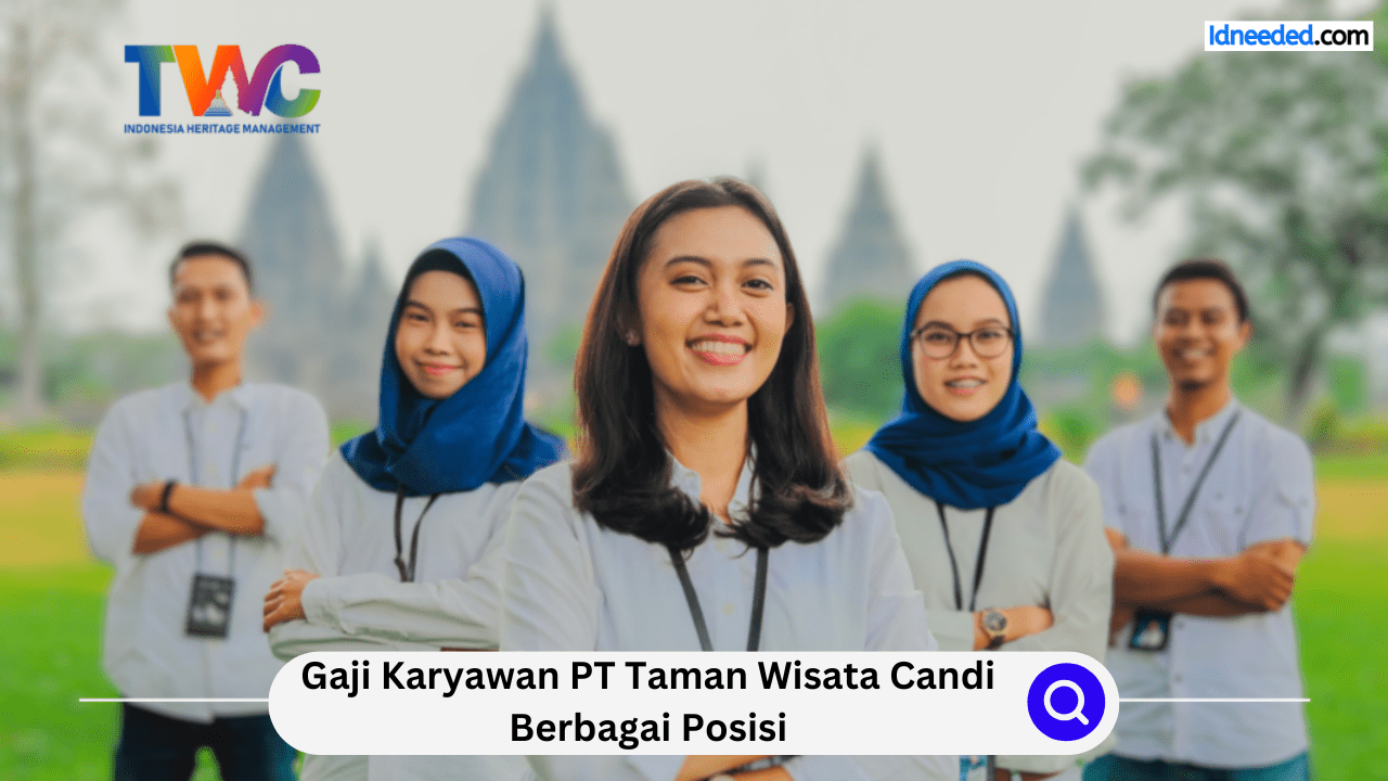 Gaji Karyawan PT Taman Wisata Candi Berbagai Posisi