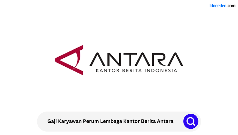 Gaji Karyawan Perum Lembaga Kantor Berita Antara