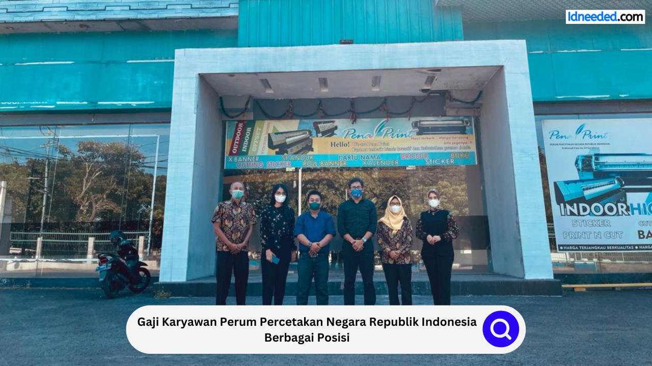 Gaji Karyawan Perum Percetakan Negara Republik Indonesia Berbagai Posisi