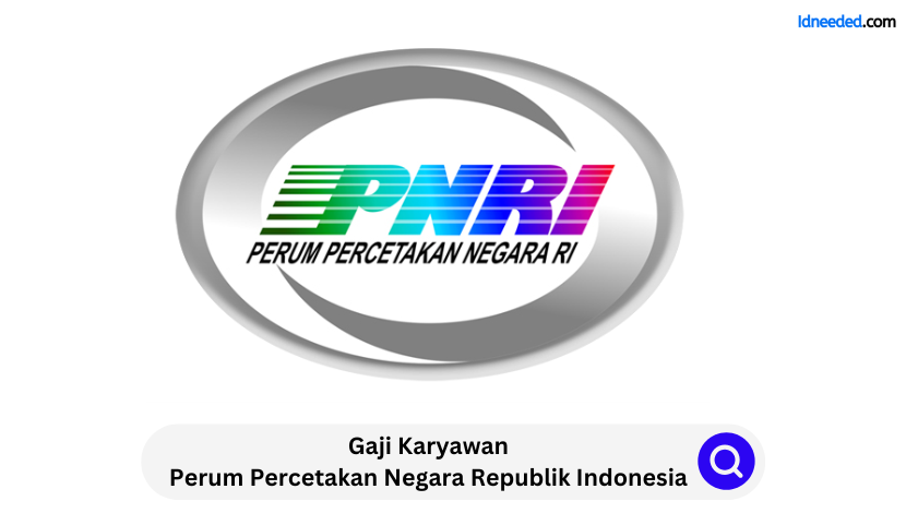 Gaji Karyawan Perum Percetakan Negara Republik Indonesia