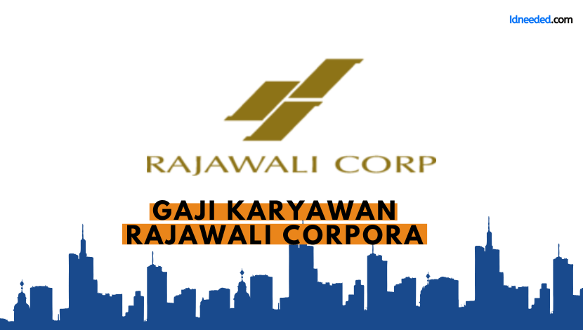 Gaji Karyawan Rajawali Corpora