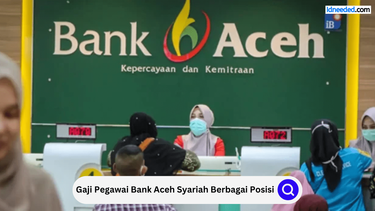 Gaji Pegawai Bank Aceh Syariah Berbagai Posisi