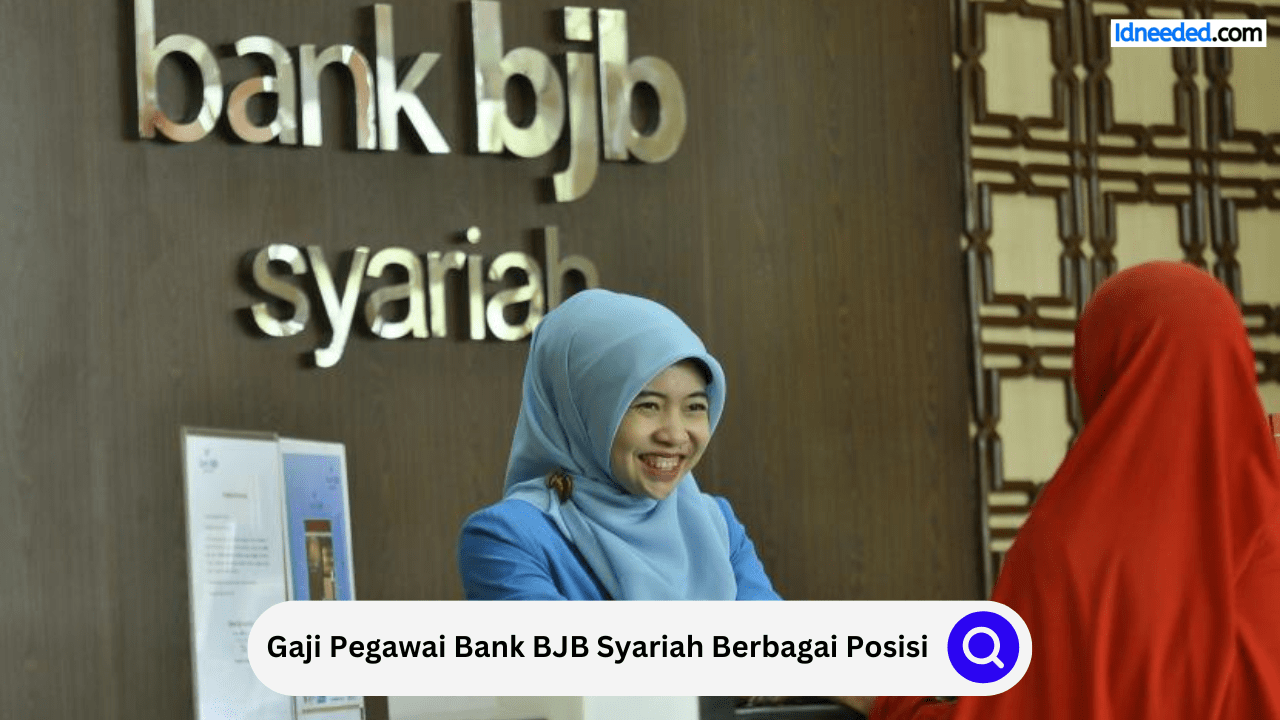 Gaji Pegawai Bank BJB Syariah Berbagai Posisi