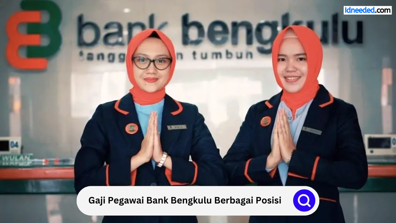 Gaji Pegawai Bank Bengkulu Berbagai Posisi