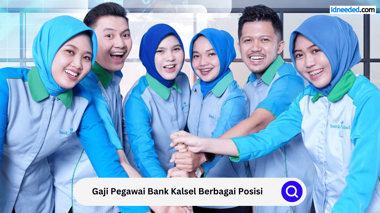 Gaji Pegawai Bank Kalsel Berbagai Posisi