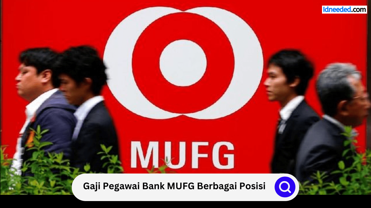 Gaji Pegawai Bank MUFG Berbagai Posisi