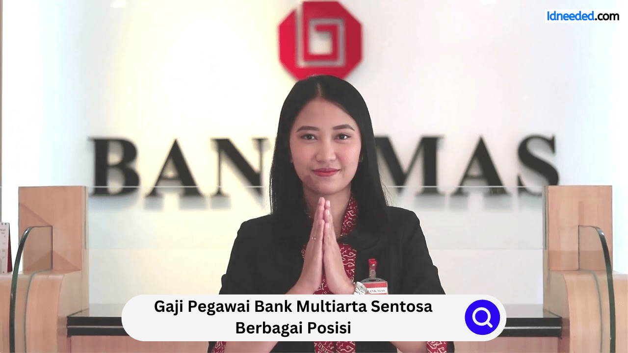 Gaji Pegawai Bank Multiarta Sentosa Berbagai Posisi