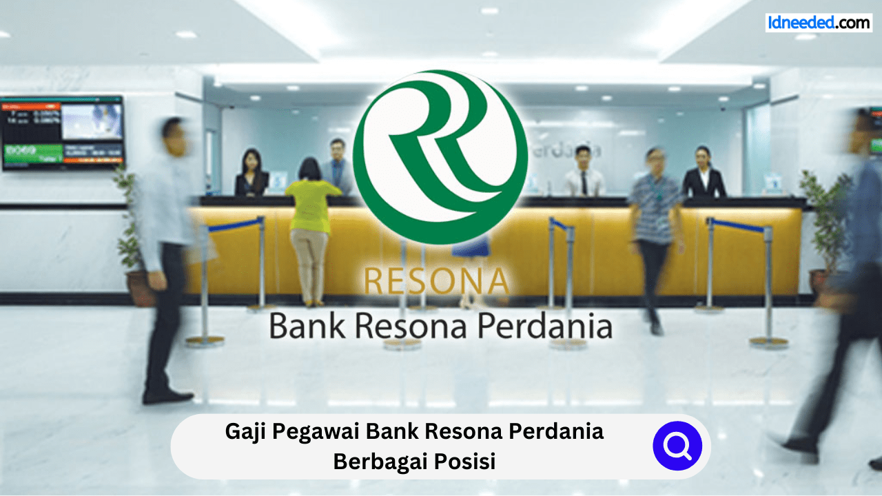 Gaji Pegawai Bank Resona Perdania Berbagai Posisi