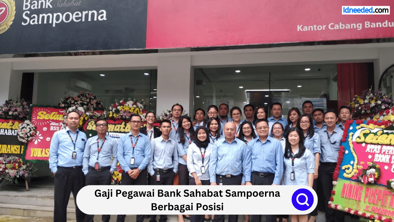 Gaji Pegawai Bank Sahabat Sampoerna Berbagai Posisi