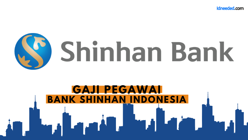 Gaji Pegawai Bank Shinhan Indonesia