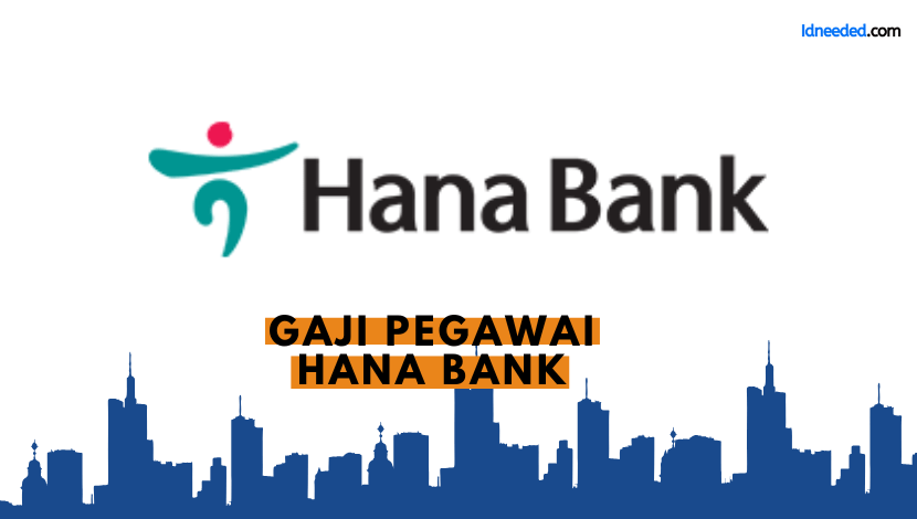 Gaji Pegawai Hana Bank